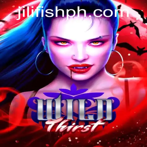 Exploring the Enigmatic World of WildThirst: A Dive into JILIFISH