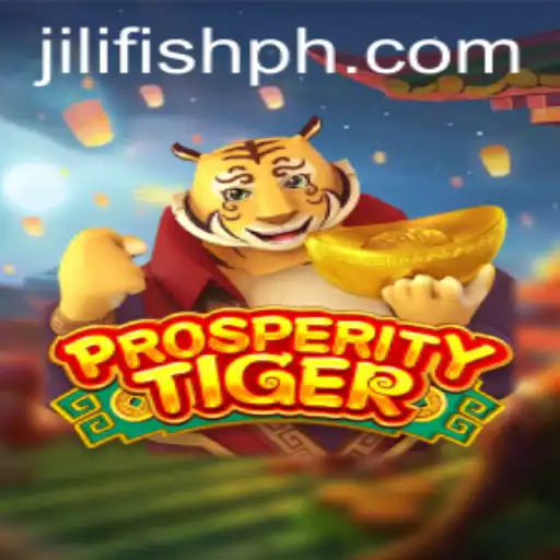 Exploring ProsperityTiger: A Unique Gaming Experience with JILIFISH